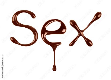 The Word Sex Written By Liquid Chocolate On White Background Stock