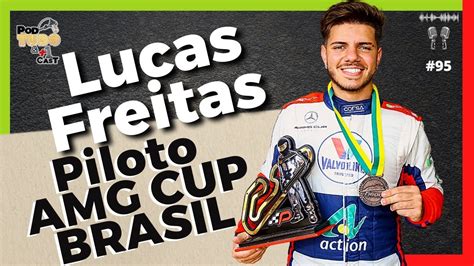 AMG CUP BRASIL PILOTO LUCAS FREITAS NO Podtudoemaisumcast 95 YouTube