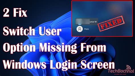 Switch User Option Missing From Windows Login Screen Fix Tutorial Youtube