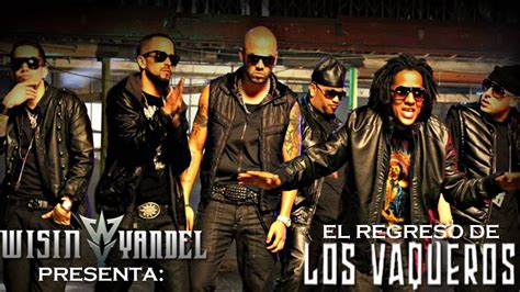 La Reunion De Los Vaqueros 2 Wisin Y Yandel Ft Tego Calderon