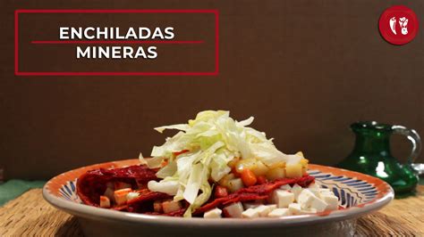 Enchiladas mineras Receta fácil de comida tradicional mexicana