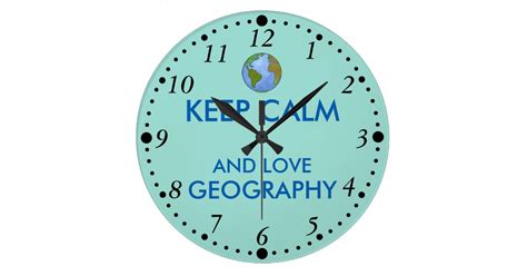 Keep Calm And Love Geography Customizable Large Clock Zazzle