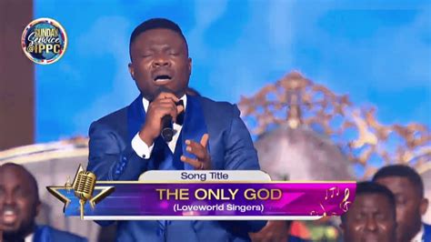 The Only God Loveworld Singers Simeon Rich PraiseService LIVE