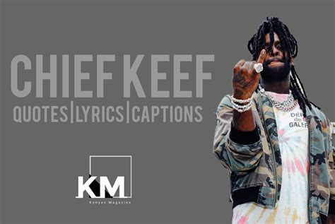 35 Best Chief Keef Quotes Lyrics And Ig Captions Kenyan Magazine