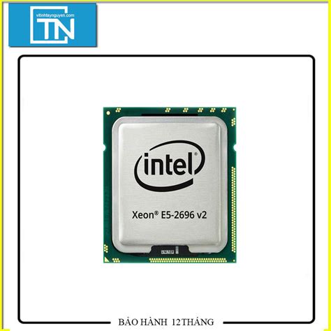 CPU Intel Xeon E5-2696v2 (2.5GHz Turbo Up To 3.3GHz, 12 Nhân 24 Luồng ...