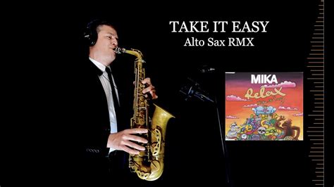 Relax Take It Easy Mika Alto Sax Rmx Free Score Youtube