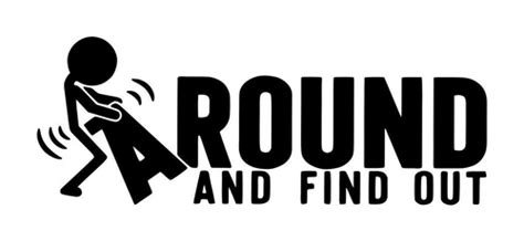 Fuck It Fuck Around And Find Out FAFO Stick Figure Vinyl Decal Sticker 15 ANYStickerUWant