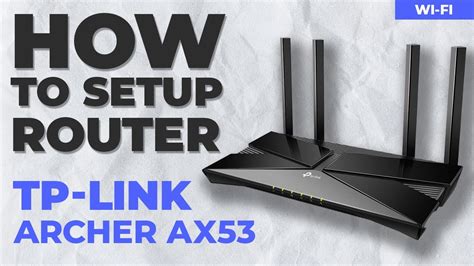 How To Setup TP Link Archer AX53 YouTube