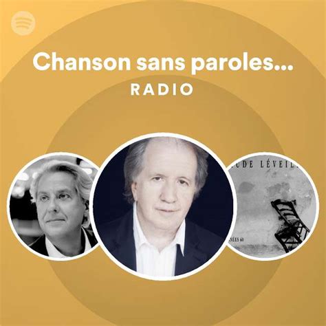 Chanson Sans Paroles Remasteris Radio Playlist By Spotify