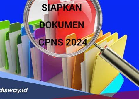 Berita Terbaru Hari Ini Dokumen Wajib Syarat Daftar Cpns 2024