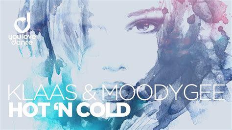Klaas Moodygee Hot N Cold YouTube