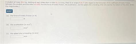 Solved A student of mass 59.4 kg, starting at rest, slides | Chegg.com