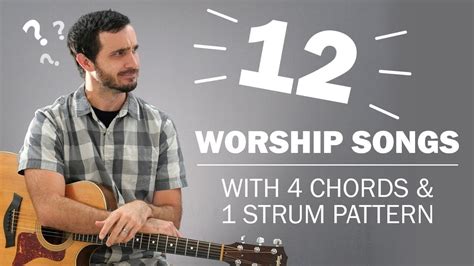 12 Worship Songs With 4 Chords & 1 Strum Pattern | Guitar Techniques ...