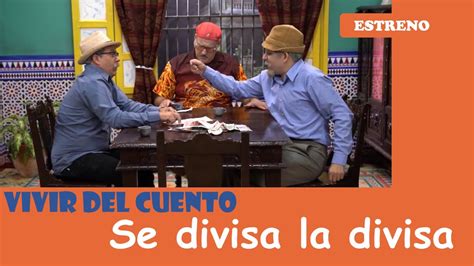 Vivir Del Cuento Se Divisa La Divisa Estreno 20 Enero 2020