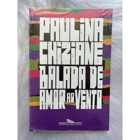 Livro Balada De Amor Ao Vento - Livro Balada de amor ao vento - Paulina Chiziane | Shopee Brasil