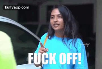 Fuck Off Fuck Off Get Lost Dhethadi Harika Discover Share GIFs