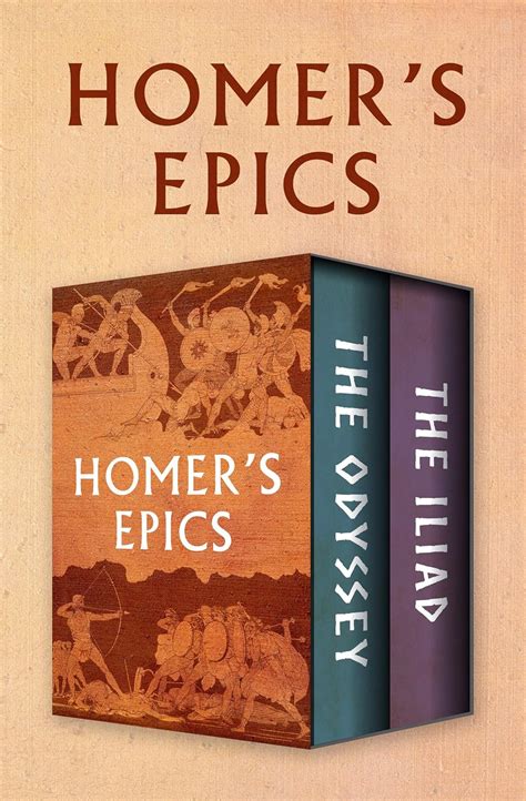 Homer S Epics The Odyssey And The Iliad Kindle Edition By Homer