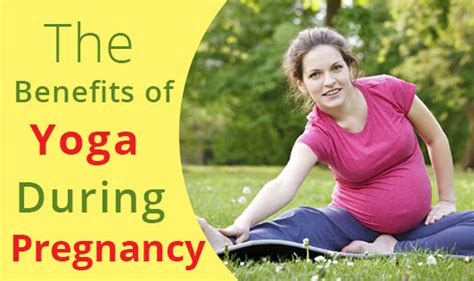 The Benefits Of Yoga During Pregnancy The Wellness Corner