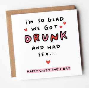 Got Drunk And Had Sex Valentine S Day Card By Arrow Gift Co