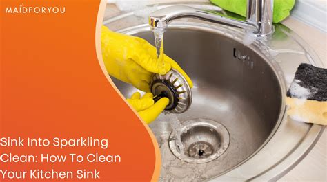 A Guide To Scrubbing Your Kitchen Sink To A Shine Maidforyou