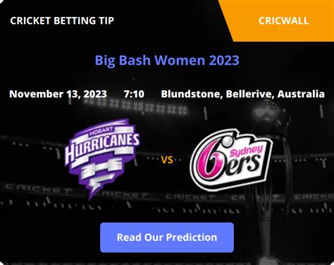 Hobart Hurricanes Women VS Sydney Sixers Women Match Prediction 13 November 2023 - Cricwall