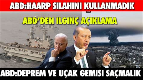 ABD TÜRKİYE DEPREMİNİ HAARP VE UÇAK GEMİSİ İLE YAPMADIK BUNLAR