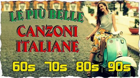 Le più Belle Canzoni Italiane Anni 60 70 80 90 Le 30 Migliori Canzoni