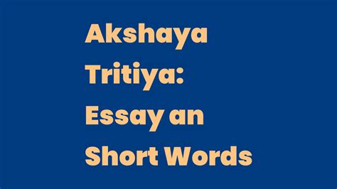 Akshaya Tritiya Essay An Short Words Write A Topic