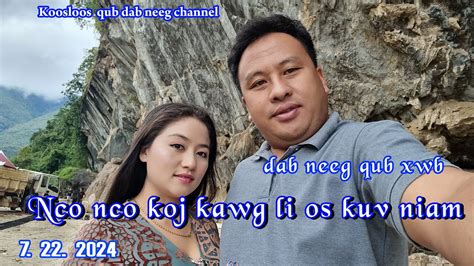 Nco Nco Koj Kawg Li Os Kuv Niam Qub Dab Neeg 7 22 2024 YouTube