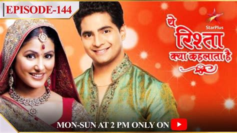 Yeh Rishta Kya Kehlata Hai Season 1 Episode 144 Youtube