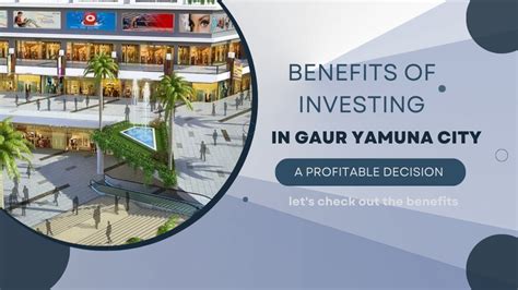 Benefits Of Investing In Gaur Yamuna City A Profitable Decision Gaur