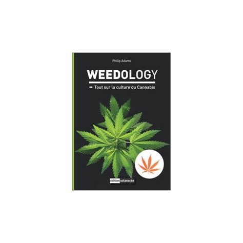 Weedology Tout Sur La Culture Du Cannabis