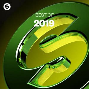 Best Of 2019 By Spinnin Records Playlist By Spinnin Records Spotify