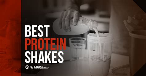 Best Protein Shakes: Homemade vs. Premade | The Fit Father Project