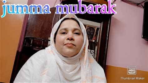 My New Vlog Jumma Mubarak Jumma Mubarak Sabko Asma Ansari Vlog