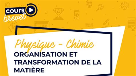 Brevet De Physique Chimie Organisation Et Transformation De La