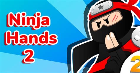 Ninja Hands 2 🕹️ Play on CrazyGames