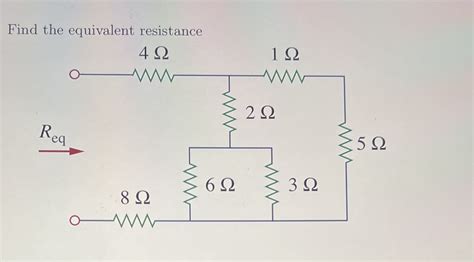 Solved Find The Equivalent Resistance 12 O 2 2 Req 52 32 82 Course Hero