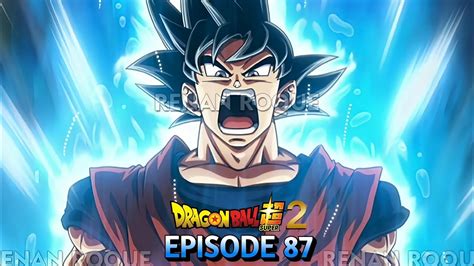 Dragon Ball Super 2 Ep 87 Goku Unlocks True Ultra Instinct For The