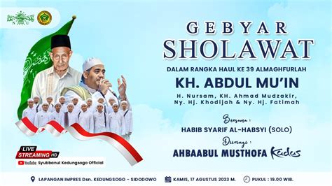 Live Gebyar Sholawat Dalam Rangka Haul Ke Kh Abdul Mu In Bersama