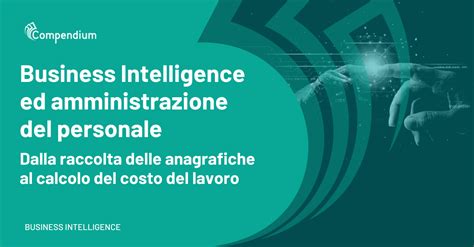 Business Intelligence Ed Amministrazione Del Personale Dalla Raccolta