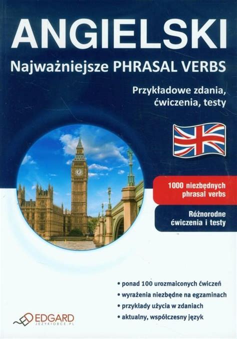 Angielski Najważniejsze Phrasal Verbs Przykładowe zdania ćwiczenia