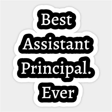 Best Assistant Principal Ever Funny Office Quotes Sticker Teepublic