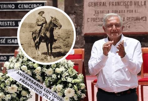 Amlo Conmemora El 100 Aniversario Luctuoso Del Revolucionario Francisco