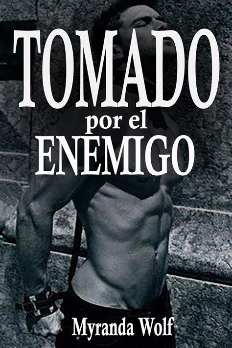 Tomado por el enemigo gay erótica en español Spanish Edition Kindle edition by Wolf