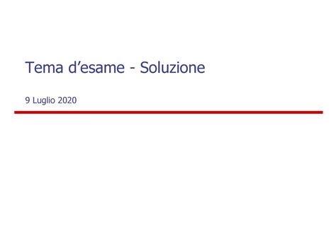 2020 07 09 Soluzione Esercizio Esercizio Tema Desame Soluzione 9 Luglio 2020 Considerando