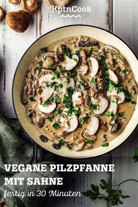 vegane pilzpfanne mit sahne rezept vegane rezepte gesund