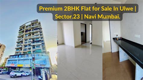 Premium Bhk Flat For Sale In Ulwe Sector Navi Mumbai Youtube