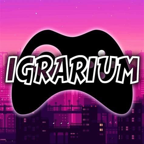 IGRARIUM - Игровые обзоры - YouTube