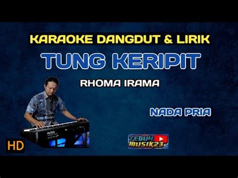 Tung Keripit Karaoke Dangdut Nada Pria Rhoma Irama Teguhmusik